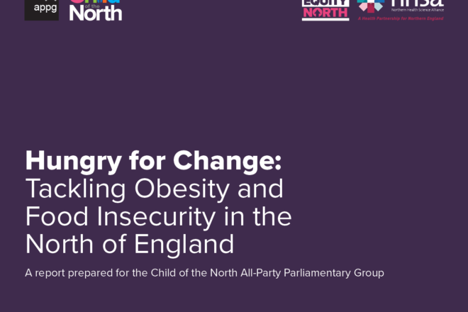 Cover of the Child of the North All-Party Parliamentary Group report 'Hungry for Change: Tackling Obesity and Food Insecurity in the North of England'