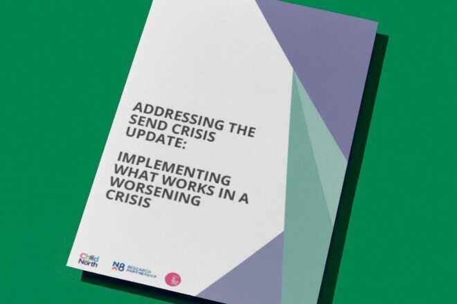 Image of the cover of the Child of the North update report 'Addressing the SEND crisis update: Implementing what works in a worsening crisis'